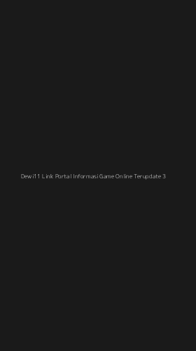 Tampilan Antarmuka Aplikasi Dewi11 Link Portal Informasi Game Online Terupdate - 3