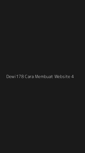 Tampilan Antarmuka Aplikasi Dewi178 Cara Membuat Website - 4