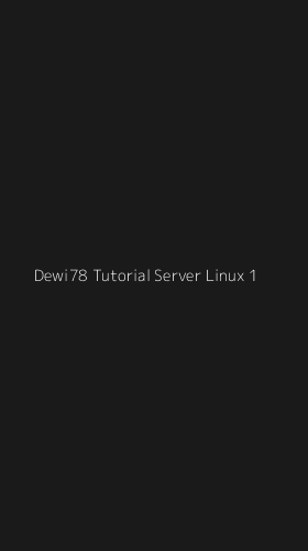 Tampilan Antarmuka Aplikasi Dewi78 Tutorial Server Linux - 1