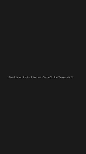 Tampilan Antarmuka Aplikasi Dewicasino Portal Informasi Game Online Terupdate - 2
