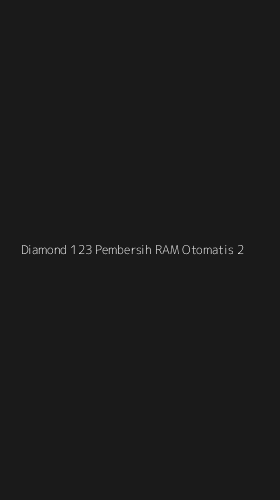 Tampilan Antarmuka Aplikasi Diamond 123 Pembersih Ram Otomatis - 2