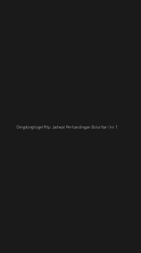 Tampilan Antarmuka Aplikasi Dingdongtogel Rtp Jadwal Pertandingan Bola Hari Ini - 1