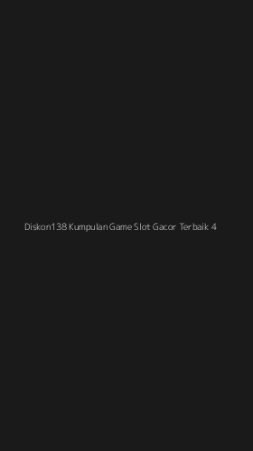 Tampilan Antarmuka Aplikasi Diskon138 Kumpulan Game Slot Gacor Terbaik - 4