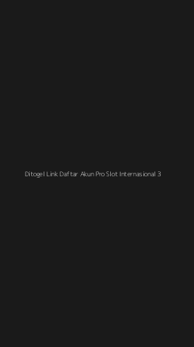 Tampilan Antarmuka Aplikasi Ditogel Link Daftar Akun Pro Slot Internasional - 3