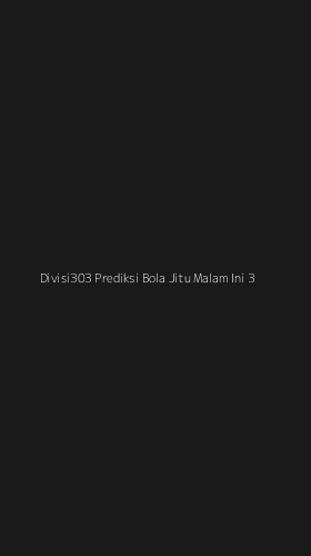 Tampilan Antarmuka Aplikasi Divisi303 Prediksi Bola Jitu Malam Ini - 3