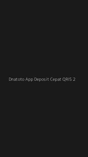Tampilan Antarmuka Aplikasi Dnatoto App Deposit Cepat Qris - 2