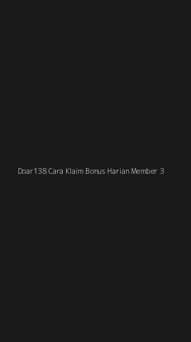 Tampilan Antarmuka Aplikasi Doar138 Cara Klaim Bonus Harian Member - 3