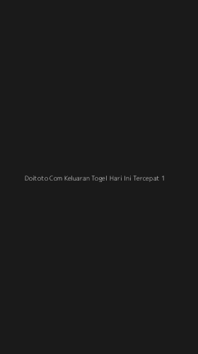 Tampilan Antarmuka Aplikasi Doitoto Com Keluaran Togel Hari Ini Tercepat - 1