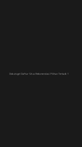 Tampilan Antarmuka Aplikasi Dokutogel Daftar Situs Rekomendasi Pilihan Terbaik - 1