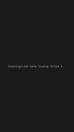 Tampilan Antarmuka Aplikasi Dolantogel Apk Game Strategi Terbaik - 3
