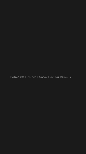 Tampilan Antarmuka Aplikasi Dolar188 Link Slot Gacor Hari Ini Resmi - 2