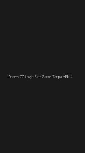 Tampilan Antarmuka Aplikasi Doremi77 Login Slot Gacor Tanpa Vpn - 4
