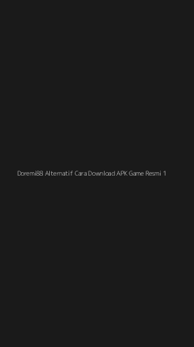 Tampilan Antarmuka Aplikasi Doremi88 Alternatif Cara Download Apk Game Resmi - 1