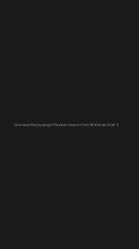 Tampilan Antarmuka Aplikasi Download Berjayatogel Panduan Deposit Dan Withdraw Kilat - 3