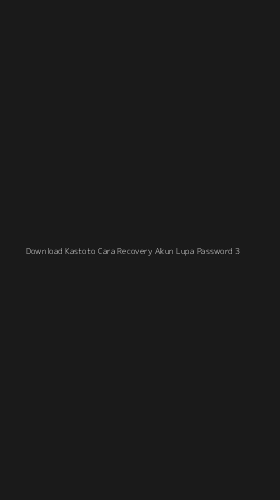 Tampilan Antarmuka Aplikasi Download Kastoto Cara Recovery Akun Lupa Password - 3