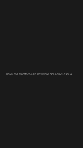 Tampilan Antarmuka Aplikasi Download Kaumtoto Cara Download Apk Game Resmi - 4