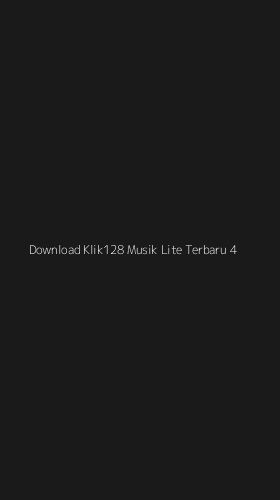 Tampilan Antarmuka Aplikasi Download Klik128 Musik Lite Terbaru - 4