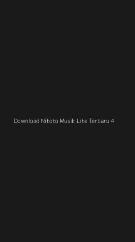 Tampilan Antarmuka Aplikasi Download Nitoto Musik Lite Terbaru - 4