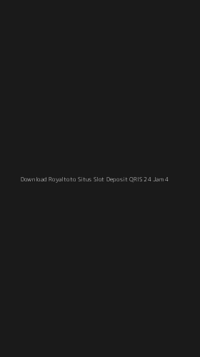 Tampilan Antarmuka Aplikasi Download Royaltoto Situs Slot Deposit Qris 24 Jam - 4