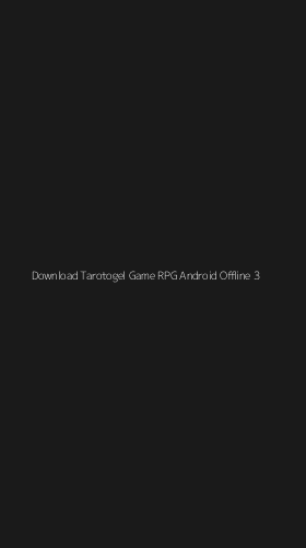 Tampilan Antarmuka Aplikasi Download Tarotogel Game Rpg Android Offline - 3