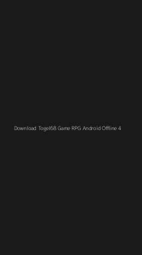 Tampilan Antarmuka Aplikasi Download Togel68 Game Rpg Android Offline - 4