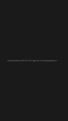 Tampilan Antarmuka Aplikasi Download Ubitoto Rtp Slot Tertinggi Hari Ini Gampang Maxwin - 3