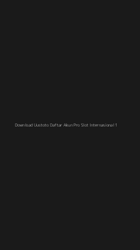 Tampilan Antarmuka Aplikasi Download Uustoto Daftar Akun Pro Slot Internasional - 1