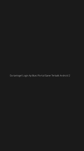 Tampilan Antarmuka Aplikasi Duriantogel Login Aplikasi Portal Game Terbaik Android - 2