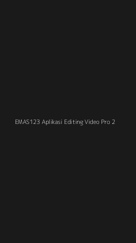 Tampilan Antarmuka Aplikasi Emas123 Aplikasi Editing Video Pro - 2