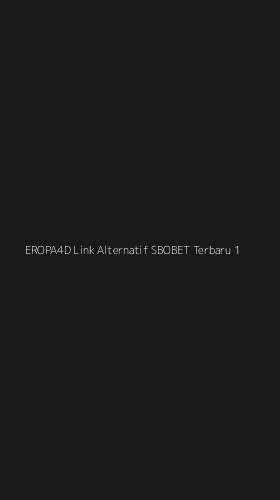 Tampilan Antarmuka Aplikasi Eropa4d Link Alternatif Sbobet Terbaru - 1