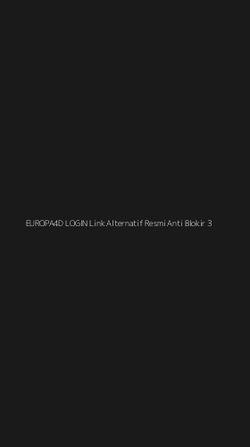 Tampilan Antarmuka Aplikasi Europa4d Login Link Alternatif Resmi Anti Blokir - 3