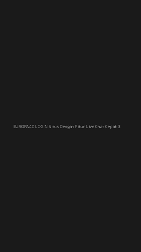 Tampilan Antarmuka Aplikasi Europa4d Login Situs Dengan Fitur Live Chat Cepat - 3