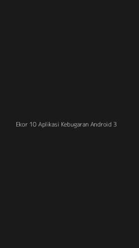 Tampilan Antarmuka Aplikasi Ekor 10 Aplikasi Kebugaran Android - 3