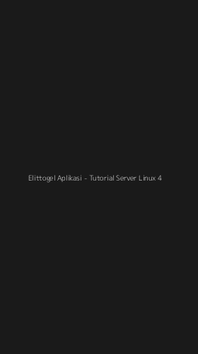 Tampilan Antarmuka Aplikasi Elittogel Aplikasi - Tutorial Server Linux - 4