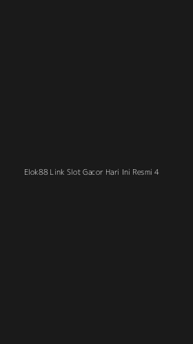 Tampilan Antarmuka Aplikasi Elok88 Link Slot Gacor Hari Ini Resmi - 4