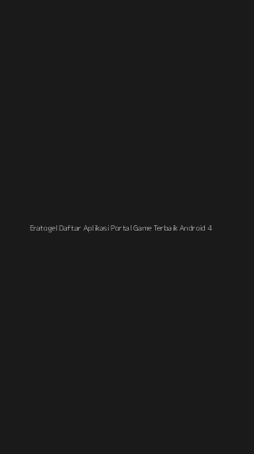 Tampilan Antarmuka Aplikasi Eratogel Daftar Aplikasi Portal Game Terbaik Android - 4