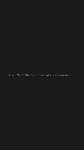 Tampilan Antarmuka Aplikasi Erek 76 2d Bandar Toto Slot Gacor Resmi - 2
