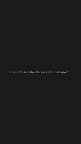 Tampilan Antarmuka Aplikasi Erek Erek 2d Ulat Aplikasi Akses Game Online Terlengkap - 2