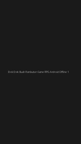 Tampilan Antarmuka Aplikasi Erek Erek Buah Rambutan Game Rpg Android Offline - 1