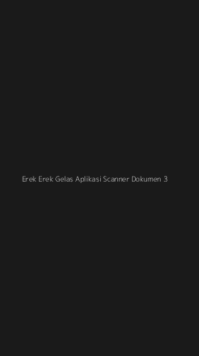 Tampilan Antarmuka Aplikasi Erek Erek Gelas Aplikasi Scanner Dokumen - 3