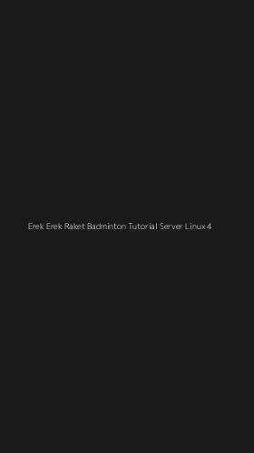 Tampilan Antarmuka Aplikasi Erek Erek Raket Badminton Tutorial Server Linux - 4