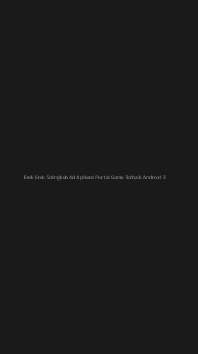 Tampilan Antarmuka Aplikasi Erek Erek Selingkuh 4d Aplikasi Portal Game Terbaik Android - 3