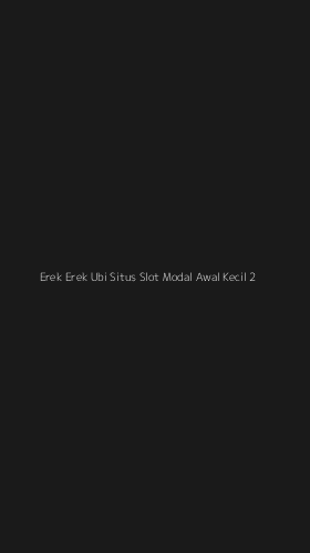 Tampilan Antarmuka Aplikasi Erek Erek Ubi Situs Slot Modal Awal Kecil - 2