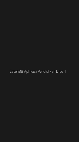 Tampilan Antarmuka Aplikasi Esteh88 Aplikasi Pendidikan Lite - 4