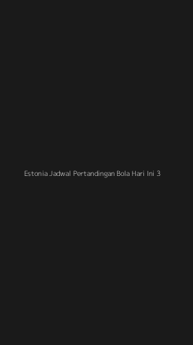 Tampilan Antarmuka Aplikasi Estonia Jadwal Pertandingan Bola Hari Ini - 3