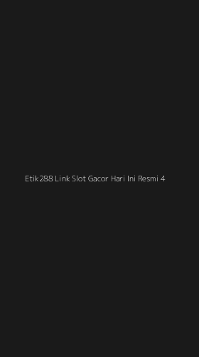 Tampilan Antarmuka Aplikasi Etik288 Link Slot Gacor Hari Ini Resmi - 4