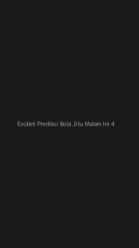 Tampilan Antarmuka Aplikasi Evobet Prediksi Bola Jitu Malam Ini - 4