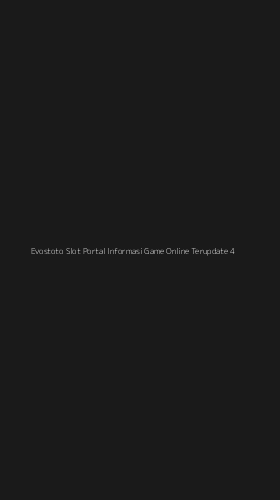 Tampilan Antarmuka Aplikasi Evostoto Slot Portal Informasi Game Online Terupdate - 4