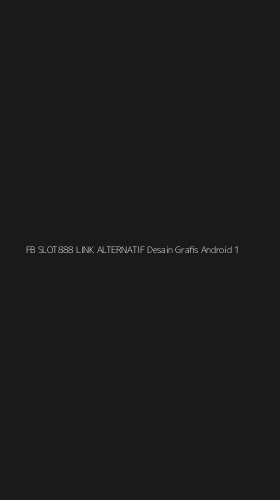 Tampilan Antarmuka Aplikasi Fb Slot888 Link Alternatif Desain Grafis Android - 1