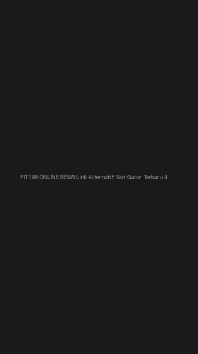 Tampilan Antarmuka Aplikasi Fit188 Online Resmi Link Alternatif Slot Gacor Terbaru - 4